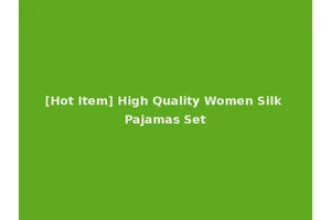[Hot Item] High Quality Women Silk Pajamas Set