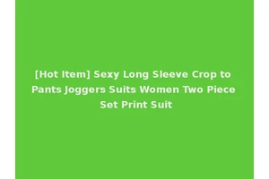 [Hot Item] Sexy Long Sleeve Crop to Pants Joggers Suits Women Two Piece Set Print Suit