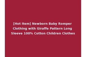 [Hot Item] Newborn Baby Romper Clothing with Giraffe Pattern Long Sleeve 100% Cotton Children Clothes