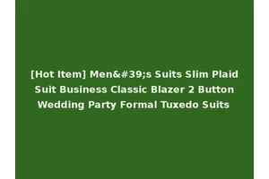 [Hot Item] Men's Suits Slim Plaid Suit Business Classic Blazer 2 Button Wedding Party Formal Tuxedo Suits