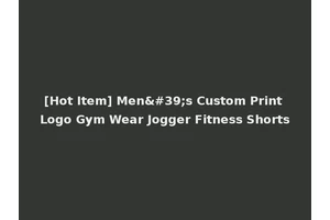 [Hot Item] Men's Custom Print Logo Gym Wear Jogger Fitness Shorts