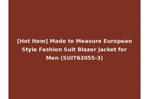 [Hot Item] Made to Measure European Style Fashion Suit Blazer Jacket for Men (SUIT63055-3)