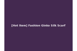 [Hot Item] Fashion Ginko Silk Scarf