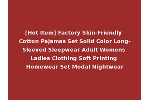 [Hot Item] Factory Skin-Friendly Cotton Pajamas Set Solid Color Long-Sleeved Sleepwear Adult Womens Ladies Clothing Soft Printing Homewear Set Modal Nightwear