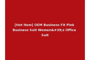 [Hot Item] OEM Business Fit Pink Business Suit Women's Office Suit
