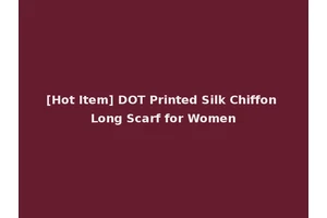 [Hot Item] DOT Printed Silk Chiffon Long Scarf for Women