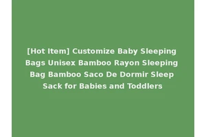 [Hot Item] Customize Baby Sleeping Bags Unisex Bamboo Rayon Sleeping Bag Bamboo Saco De Dormir Sleep Sack for Babies and Toddlers
