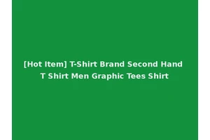 [Hot Item] T-Shirt Brand Second Hand T Shirt Men Graphic Tees Shirt