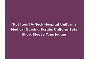 [Hot Item] V-Neck Hospital Uniforms Medical Nursing Scrubs Uniform Sets Short Sleeve Tops Jogger