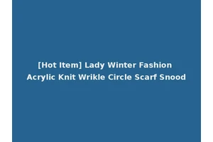 [Hot Item] Lady Winter Fashion Acrylic Knit Wrikle Circle Scarf Snood