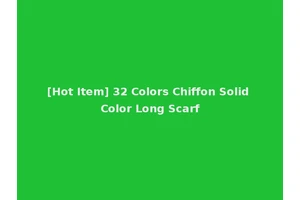 [Hot Item] 32 Colors Chiffon Solid Color Long Scarf