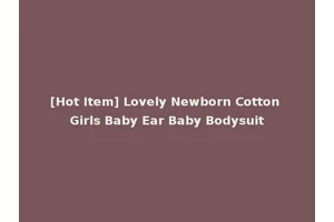 [Hot Item] Lovely Newborn Cotton Girls Baby Ear Baby Bodysuit