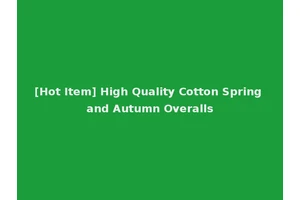 [Hot Item] High Quality Cotton Spring and Autumn Overalls