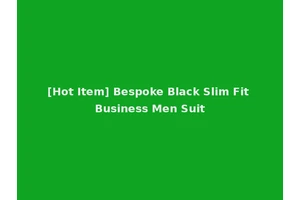 [Hot Item] Bespoke Black Slim Fit Business Men Suit