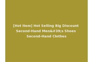 [Hot Item] Hot Selling Big Discount Second-Hand Men's Shoes Second-Hand Clothes