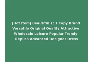 [Hot Item] Beautiful 1: 1 Copy Brand Versatile Original Quality Attractive Wholesale Leisure Popular Trendy Replica Advanced Designer Dress