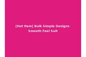 [Hot Item] Bulk Simple Designs Smooth Feel Suit