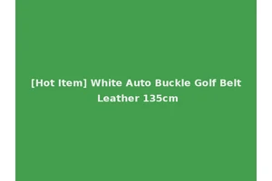 [Hot Item] White Auto Buckle Golf Belt Leather 135cm