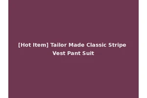 [Hot Item] Tailor Made Classic Stripe Vest Pant Suit
