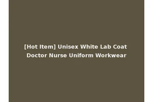 [Hot Item] Unisex White Lab Coat Doctor Nurse Uniform Workwear
