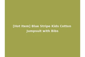 [Hot Item] Blue Stripe Kids Cotton Jumpsuit with Bibs