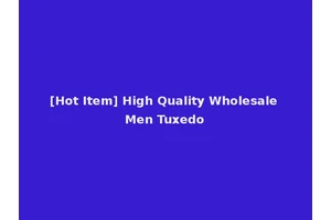 [Hot Item] High Quality Wholesale Men Tuxedo