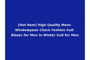 [Hot Item] High Quality Mens Windowpane Check Fashion Suit Blazer for Men in Winter Suit for Men
