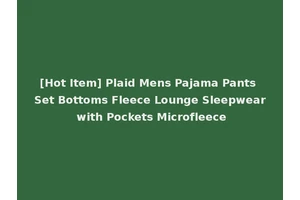[Hot Item] Plaid Mens Pajama Pants Set Bottoms Fleece Lounge Sleepwear with Pockets Microfleece