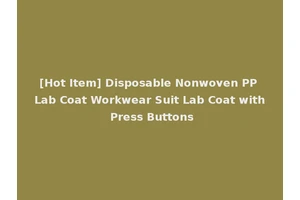[Hot Item] Disposable Nonwoven PP Lab Coat Workwear Suit Lab Coat with Press Buttons