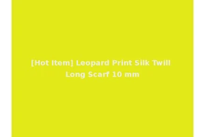 [Hot Item] Leopard Print Silk Twill Long Scarf 10 mm