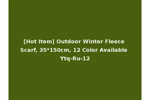 [Hot Item] Outdoor Winter Fleece Scarf, 35*150cm, 12 Color Available Ytq-Ru-12