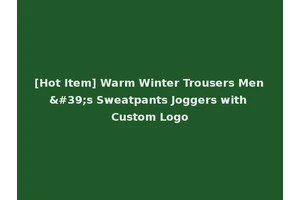 [Hot Item] Warm Winter Trousers Men's Sweatpants Joggers with Custom Logo