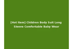 [Hot Item] Children Body Suit Long Sleeve Comfortable Baby Wear