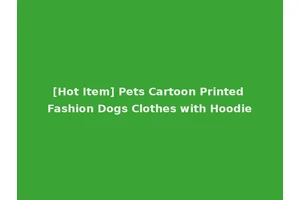 [Hot Item] Pets Cartoon Printed Fashion Dogs Clothes with Hoodie