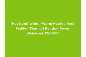 [Hot Item] Winter Warm Heated Vest Padded Thermal Heating Down Waistcoat Th11060