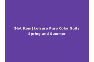 [Hot Item] Leisure Pure Color Suits Spring and Summer