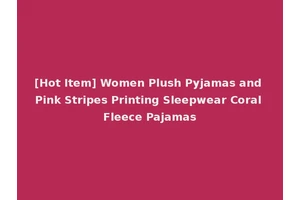 [Hot Item] Women Plush Pyjamas and Pink Stripes Printing Sleepwear Coral Fleece Pajamas