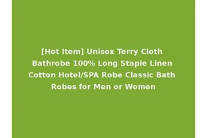 [Hot Item] Unisex Terry Cloth Bathrobe 100% Long Staple Linen Cotton Hotel/SPA Robe Classic Bath Robes for Men or Women