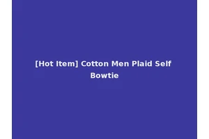 [Hot Item] Cotton Men Plaid Self Bowtie