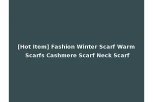 [Hot Item] Fashion Winter Scarf Warm Scarfs Cashmere Scarf Neck Scarf