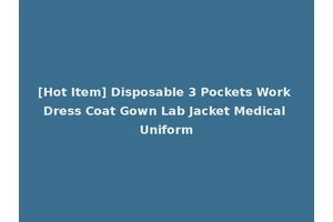 [Hot Item] Disposable 3 Pockets Work Dress Coat Gown Lab Jacket Medical Uniform