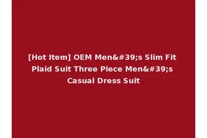 [Hot Item] OEM Men's Slim Fit Plaid Suit Three Piece Men's Casual Dress Suit