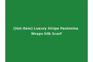 [Hot Item] Luxury Stripe Pashmina Wraps Silk Scarf