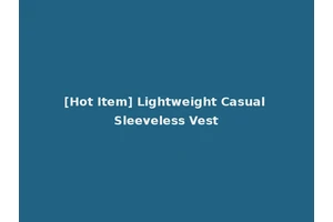 [Hot Item] Lightweight Casual Sleeveless Vest