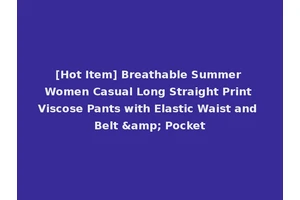[Hot Item] Breathable Summer Women Casual Long Straight Print Viscose Pants with Elastic Waist and Belt &amp; Pocket