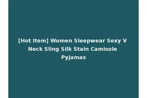 [Hot Item] Women Sleepwear Sexy V Neck Sling Silk Stain Camisole Pyjamas
