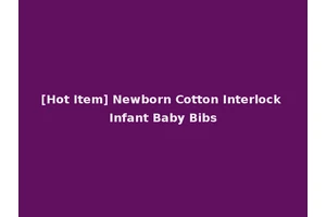 [Hot Item] Newborn Cotton Interlock Infant Baby Bibs