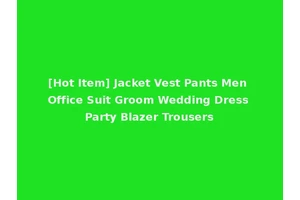[Hot Item] Jacket Vest Pants Men Office Suit Groom Wedding Dress Party Blazer Trousers