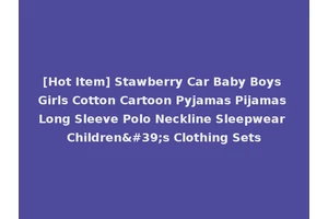 [Hot Item] Stawberry Car Baby Boys Girls Cotton Cartoon Pyjamas Pijamas Long Sleeve Polo Neckline Sleepwear Children's Clothing Sets