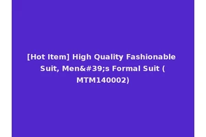 [Hot Item] High Quality Fashionable Suit, Men's Formal Suit (MTM140002)